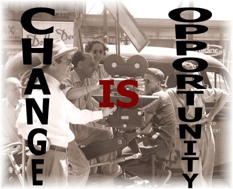 CHANGE IS OPPORTUNITY-Media is Change